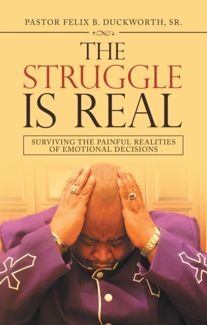 E-knjiga Struggle Is Real Pastor Felix B. Duckworth Sr.