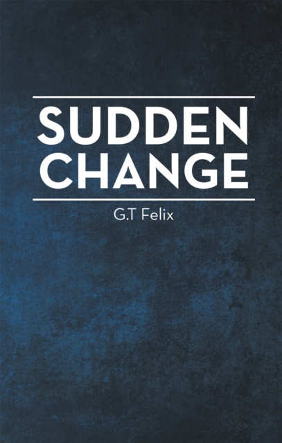 E-knjiga Sudden Change G. T Felix