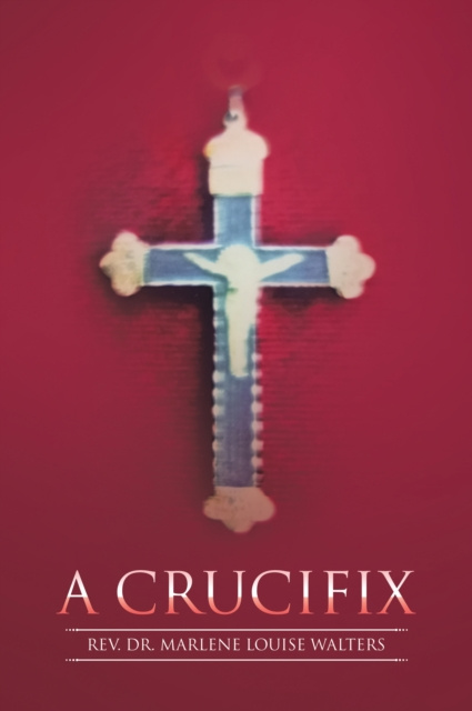 E-kniha Crucifix Rev. Dr. Marlene Louise Walters