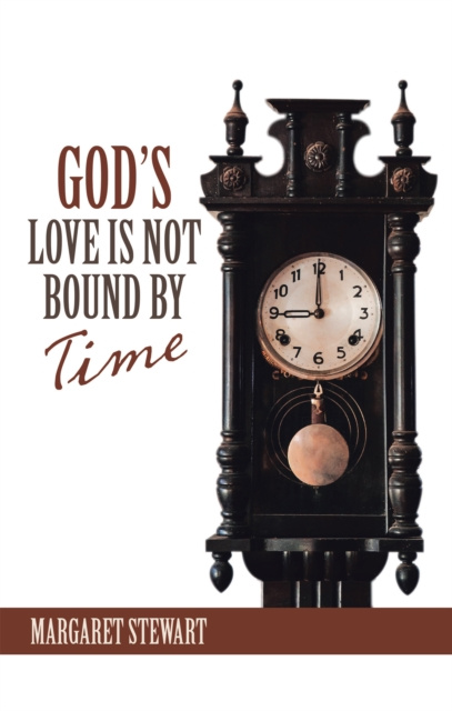 E-book God's Love Is Not Bound by Time Margaret Stewart