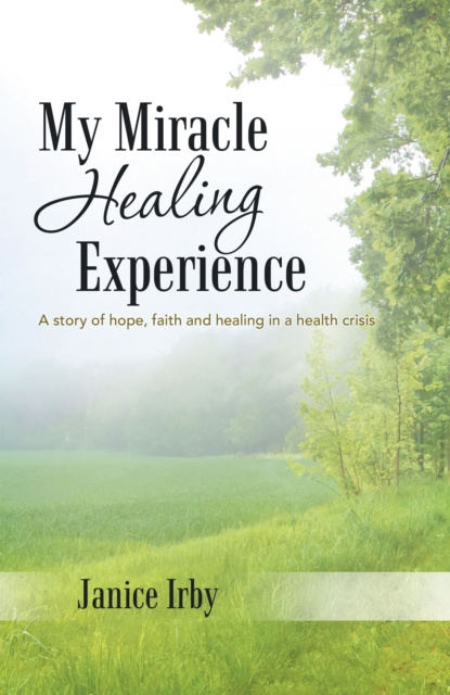 E-Book My Miracle Healing Experience Janice Irby