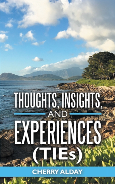 E-book Thoughts, Insights, and Experiences (Ties) Cherry Alday