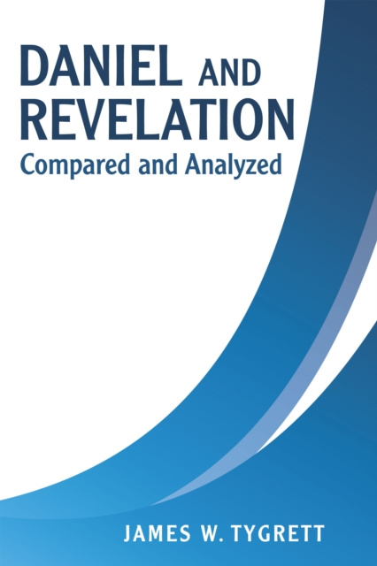 Libro electrónico Daniel and Revelation James W. Tygrett