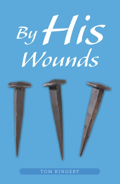 E-knjiga By His Wounds Tom Kingery
