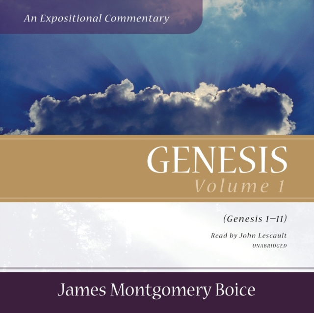 Hörbuch Genesis: An Expositional Commentary, Vol. 1 James Montgomery Boice