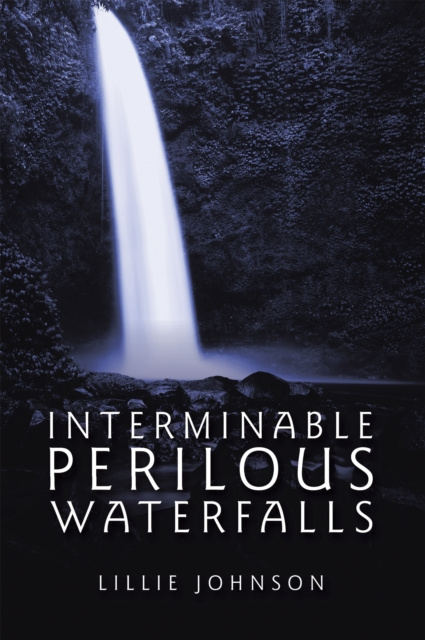 E-knjiga Interminable Perilous Waterfalls Lillie Johnson