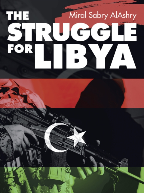 E-knjiga Struggle for Libya Miral Sabry AlAshry