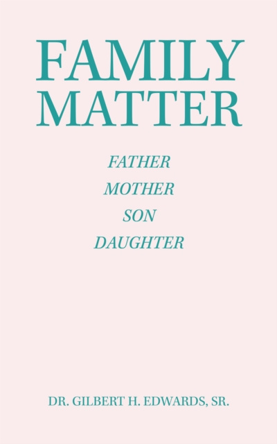 E-knjiga Family Matter Dr. Gilbert H. Edwards Sr.