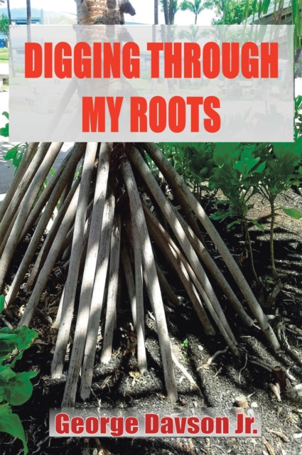 E-knjiga Digging Through My Roots George Davson Jr.