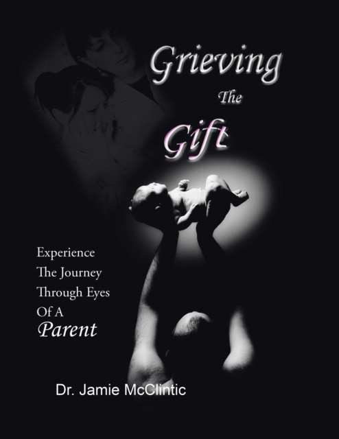 E-knjiga Grieving the Gift Dr. Jamie McClintic