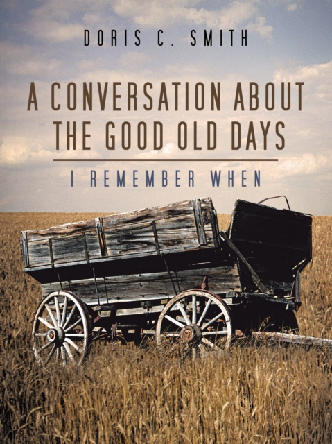 E-knjiga Conversation About the Good Old Days Doris C. Smith