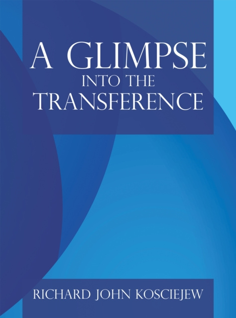 E-knjiga Glimpse into the Transference Richard John Kosciejew