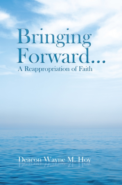 E-knjiga Bringing Forward... Deacon Wayne M. Hoy