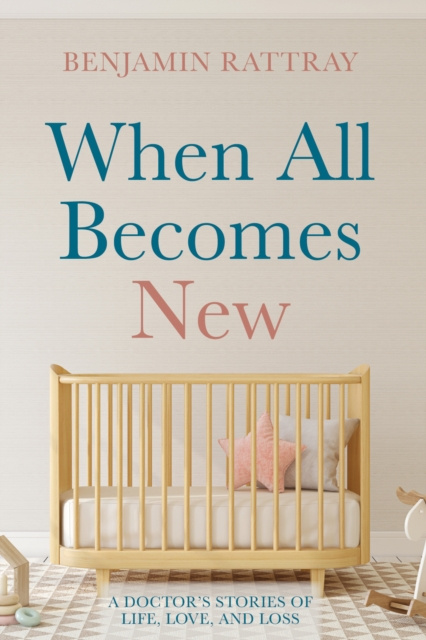 E-knjiga When All Becomes New Benjamin Rattray
