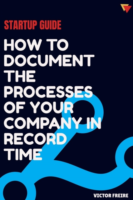 E-kniha Startup guide: how to document the processes of your company in record time Victor Freire