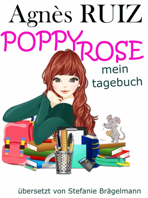 Libro electrónico Poppy Rose, Mein Tagebuch Agnes Ruiz