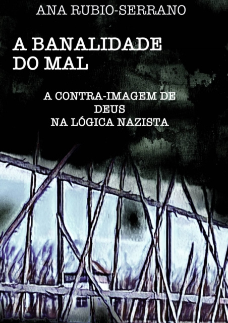 E-book Banalidade do Mal Ana Rubio-Serrano