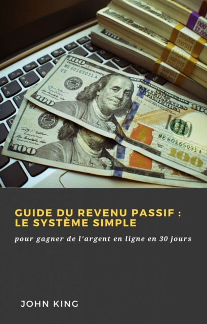 E-kniha Guide du revenu passif : le systeme simple John King