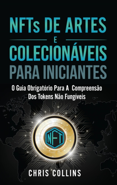 E-kniha NFTs de Artes e Colecionaveis para Iniciantes Chris Collins