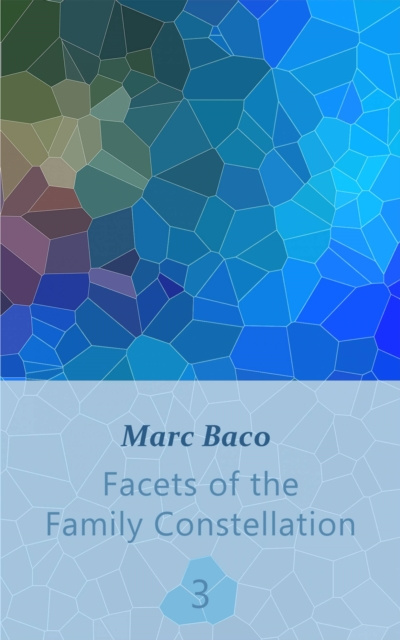 E-kniha Facets of the Family Constellation -- Volume 3 Marc Baco