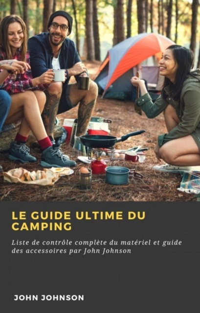 E-kniha Le guide ultime du camping John Johnson