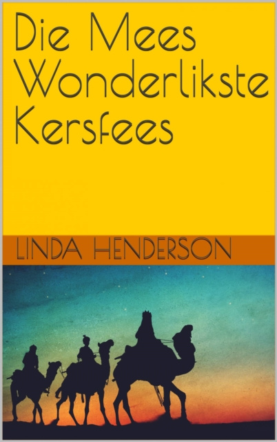 E-book Die Mees Wonderlikste Kersfees Linda Henderson