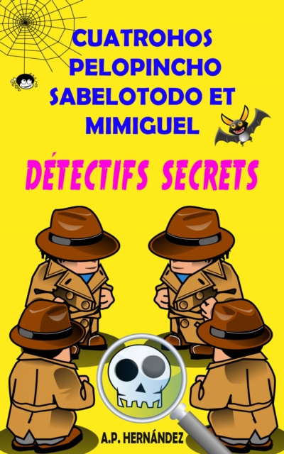 E-kniha Cuatrohos, Pelopincho, Sabelotodo et Mimiguel. Detectifs Secrets A.P. Hernandez