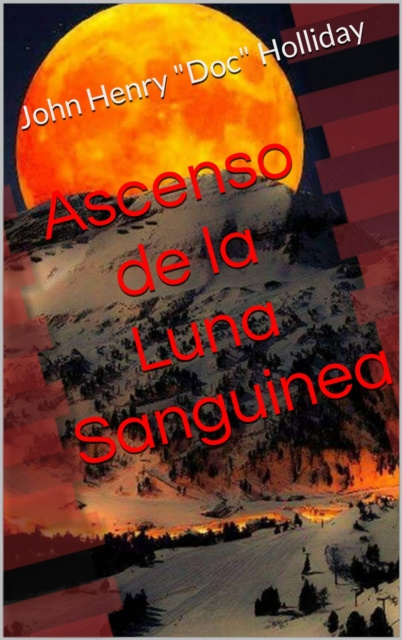 E-kniha Ascenso de la Luna Sanguinea John Henry &quote;Doc&quote; Holliday