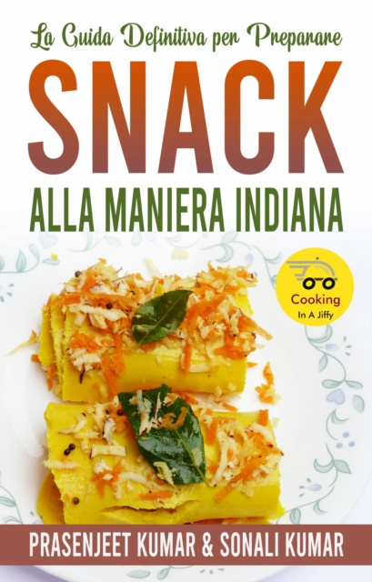 E-kniha La Guida Definitiva per Preparare Snack Alla Maniera Indiana Prasenjeet Kumar