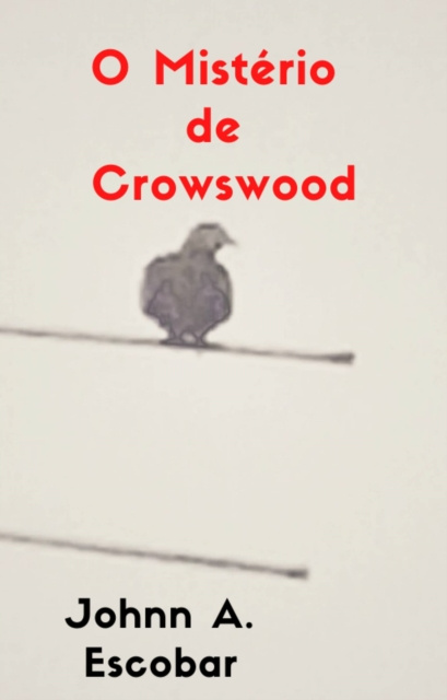 E-kniha O Misterio de Crowswood Johnn A. Escobar