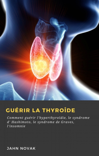 E-book Guerir la Thyroide Jahn Novak