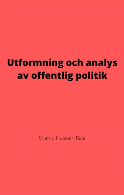 E-book Utformning och analys av offentlig politik Shahid Hussain Raja
