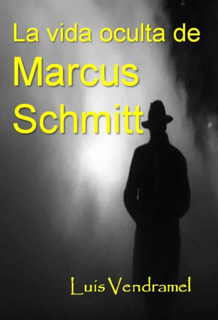 E-Book La vida oculta de Marcus Schmitt Luis Vendramel