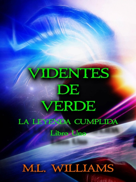 E-kniha La Leyenda Cumplida: Videntes de Verde, Libro 1 M.L. Williams