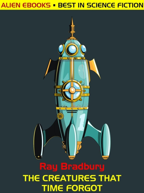 E-knjiga Creatures That Time Forgot Ray Bradbury