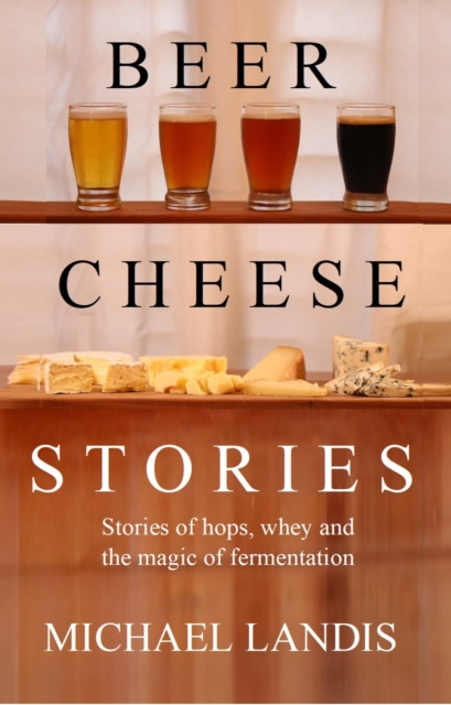 E-knjiga Beer Cheese Stories Michael Landis