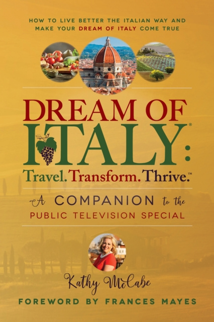 Libro elettronico Dream of Italy: Travel. Transform. Thrive. Kathy McCabe