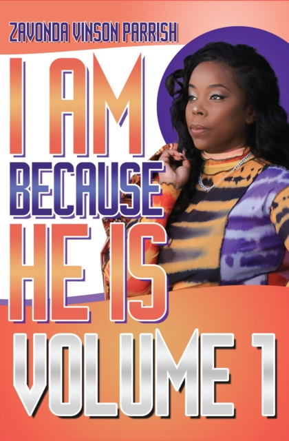 E-knjiga I AM BECAUSE HE IS Zavonda Vinson Parrish