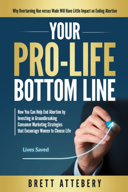 E-knjiga Your Pro-Life Bottom Line Brett Attebery
