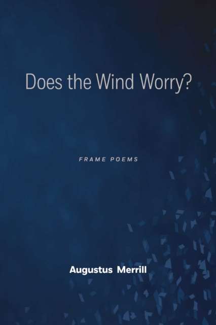 E-knjiga Does the Wind Worry? Augustus Merrill