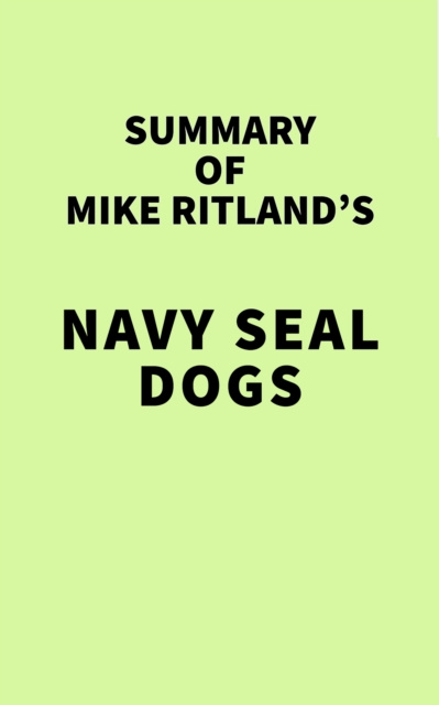 E-kniha Summary of Mike Ritland's Navy SEAL Dogs IRB Media