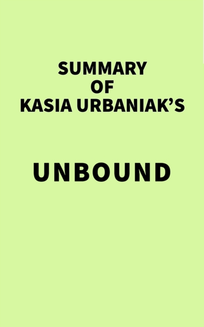 E-kniha Summary of Kasia Urbaniak's Unbound IRB Media