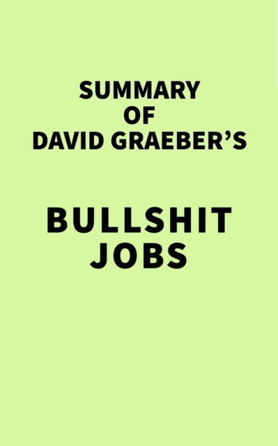 E-kniha Summary of David Graeber's Bullshit Jobs IRB Media