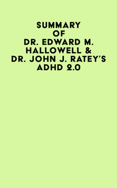 E-kniha Summary of Dr. Edward M. Hallowell & Dr. John J. Ratey's ADHD 2.0 IRB Media