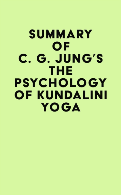 E-kniha Summary of C. G. Jung's The Psychology of Kundalini Yoga IRB Media