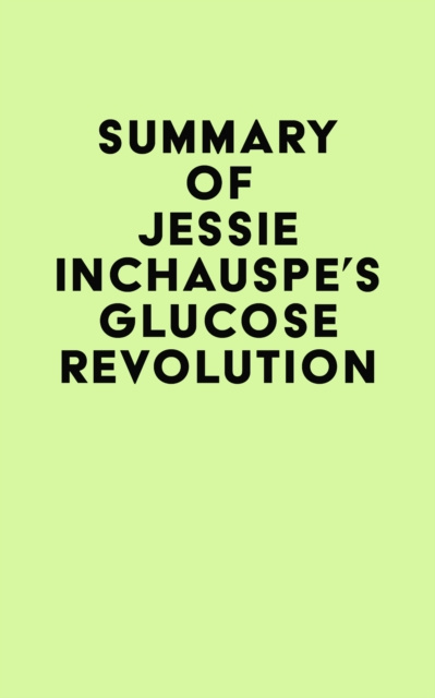 E-book Summary of Jessie Inchauspe's Glucose Revolution IRB Media