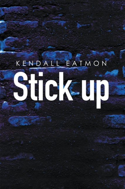 E-knjiga Stick Up Kendall Eatmon