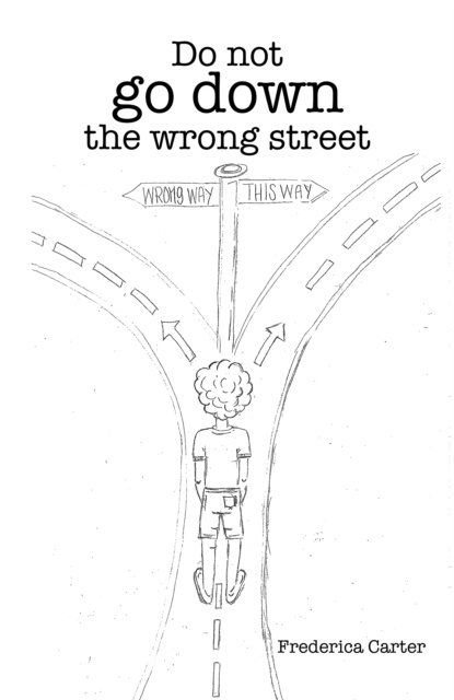 E-knjiga Do Not Go Down the Wrong Street Frederica Carter