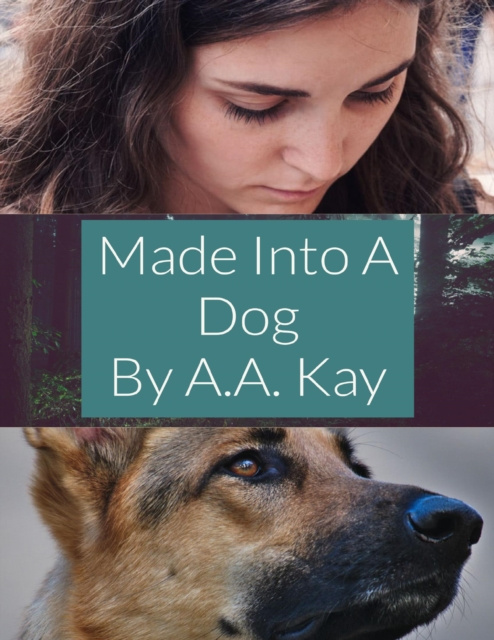 E-knjiga Made Into a Dog Kay A.A. Kay
