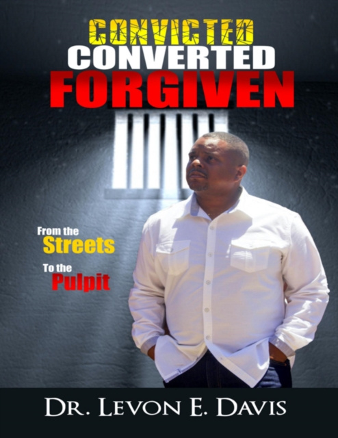 E-knjiga Convicted Converted Forgiven Davis Dr. Levon E. Davis